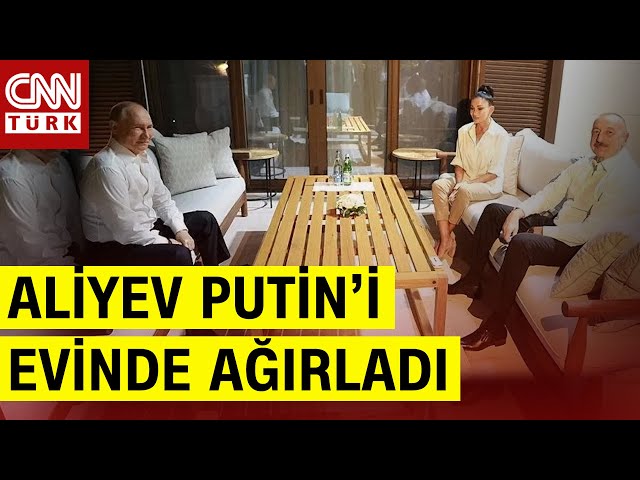 Putin, Aliyev'in Evine Misafir Oldu! Görüşmenin Zamanlaması Dikkat Çekti!