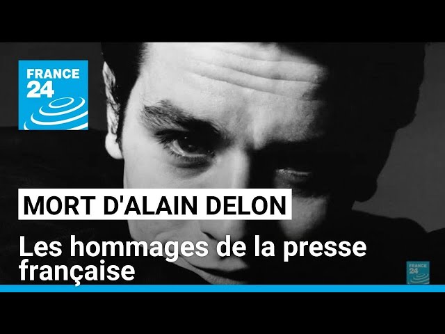 Mort d'Alain Delon : la presse française rend hommage "au dernier Samouraï" • FRANCE 