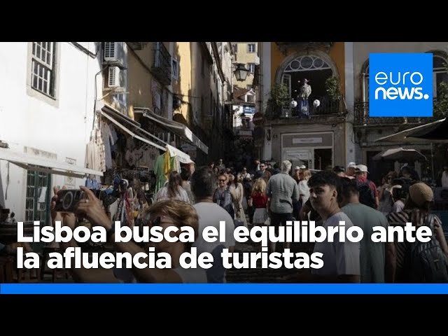 ⁣Lisboa busca el equilibrio ante la afluencia de turistas