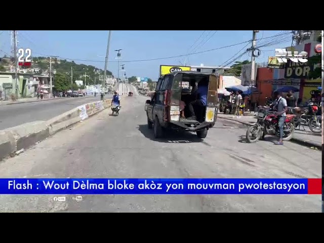 ⁣Flash : Wout Dèlma bloke akòz yon mouvman pwotestasyon