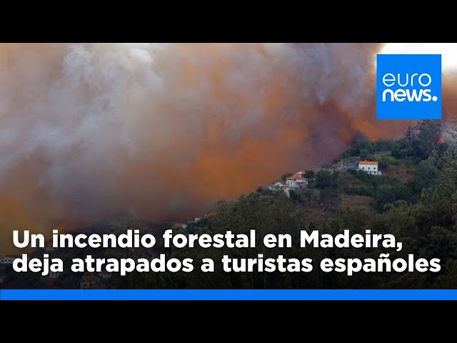 ⁣Un incendio forestal en Madeira (Portugal) deja atrapados a turistas españoles