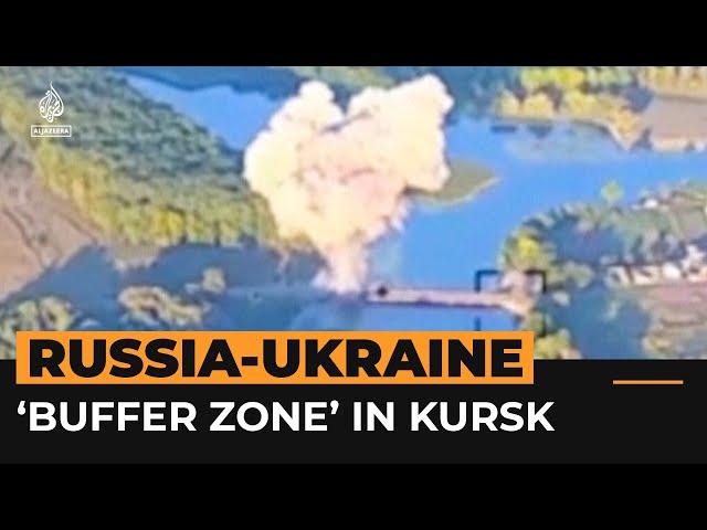 ⁣Ukraine destroys bridges in Russia’s Kursk amid push for ‘buffer zone’ | Al Jazeera Newsfeed