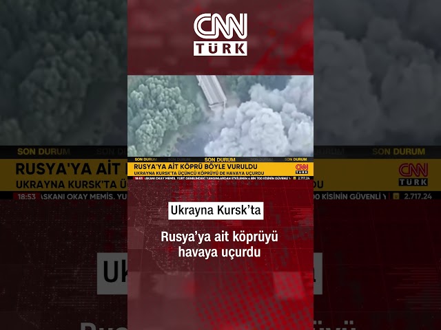 Ukrayna Rus Topraklarında İlerliyor! Ukrayna Kursk'ta Köprüyü Böyle Vurdu!