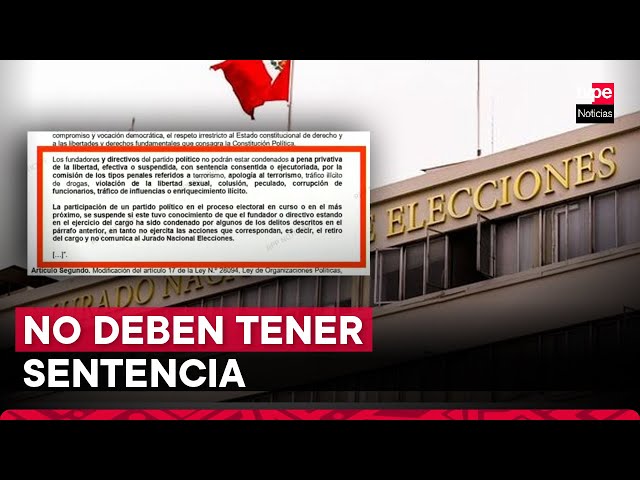 Congreso: JNE propone que directivos y fundadores de partidos no deben tener sentencia