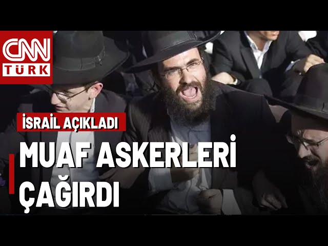 İsrail Karışabilir! İsrail Ultra Ortodoks Yahudileri Askere Çağırdı!