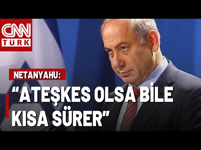 ⁣Netanyahu'dan Ateşkes Açıklaması! Kabul Ettim Dedi Ama "Ateşkes Olsa Bile Kısa Sürer"