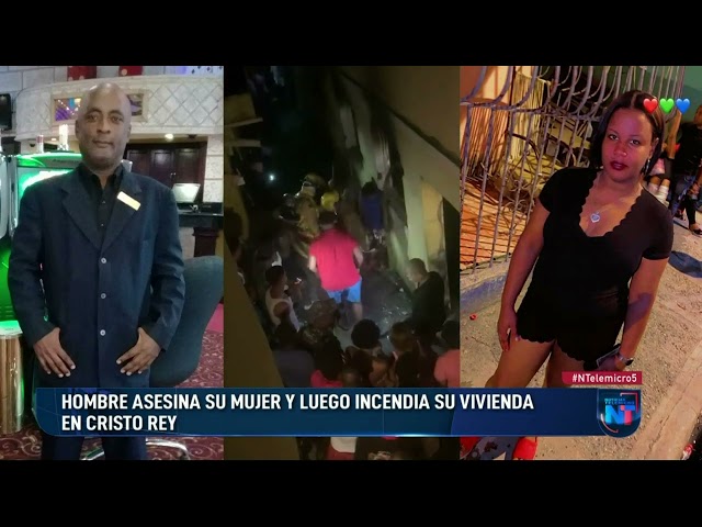 ⁣Hombre asesina su mujer y luego incendia vivienda en Cristo Rey