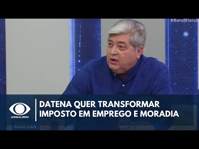 Datena quer transformar imposto em emprego e moradia em SP