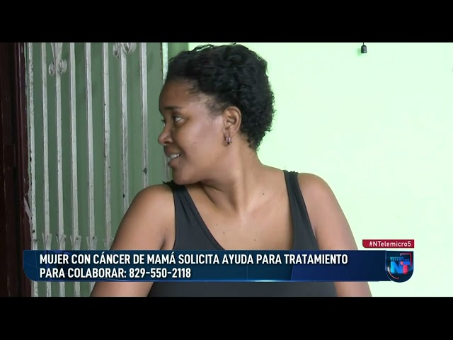 ⁣Mujer con cáncer de mamá solicita ayuda para tratamiento