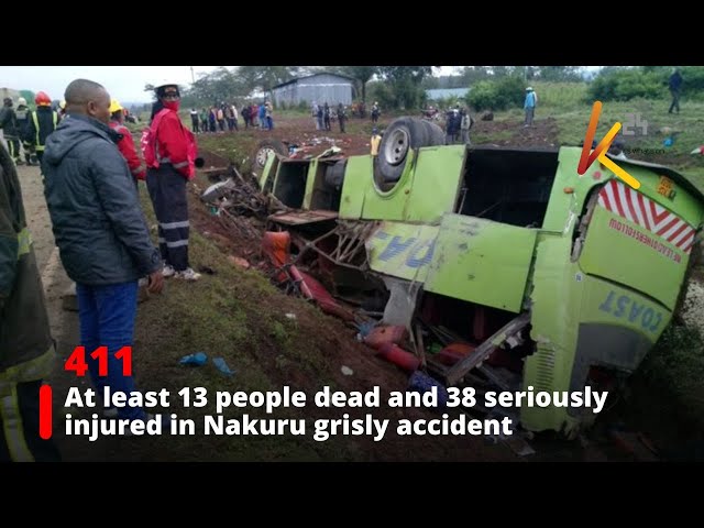 ⁣At least 13 people dead and 38 seriously injured in a grisly accident along Nakuru highway