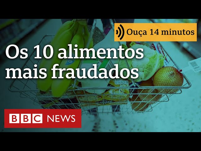 Os 10 alimentos com mais fraudes no mundo — e como identificá-los