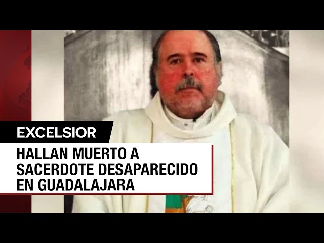 ⁣Hallan muerto al sacerdote Isaías Ramírez que estaba desaparecido en Guadalajara