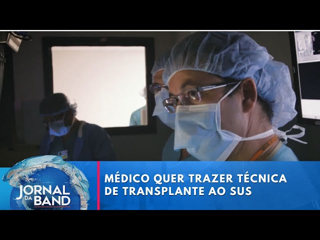 Médico brasileiro referência em transplantes nos EUA quer trazer técnica para o SUS | Jornal da Band