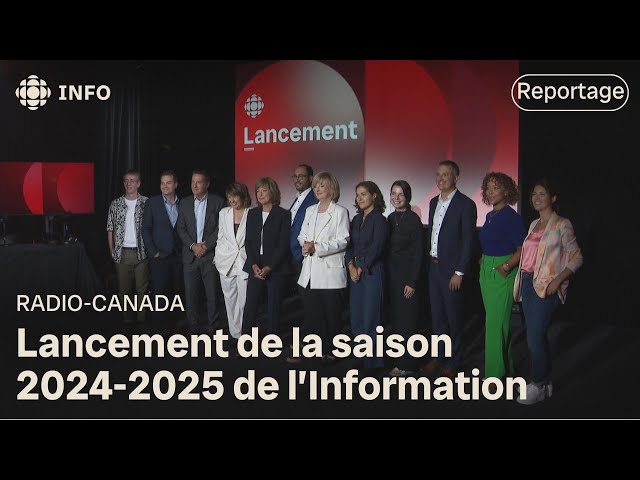 ⁣Radio-Canada lance officiellement sa saison 2024-2025 de l’Information