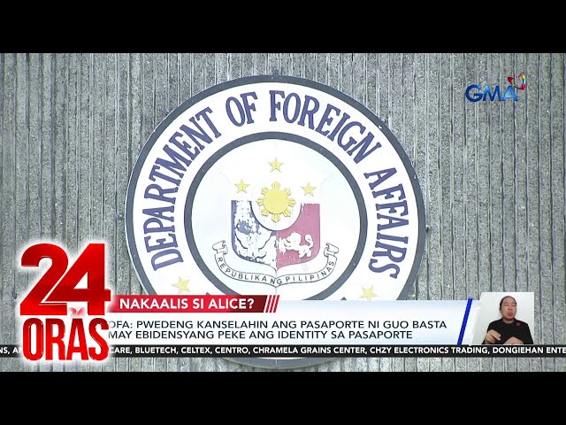 ⁣DFA - Pwedeng kanselahin ang pasaporte ni Alice Guo basta may ebidensyang peke ang... | 24 Oras