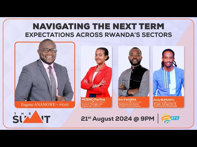 ⁣#TheSummitRw: NAVIGATING THE NEXT TERM | EXPECTATIONS ACROSS RWANDA'S SECTORS