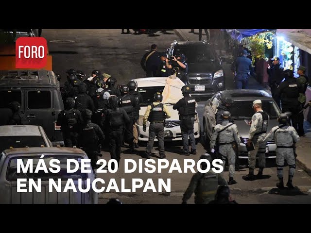 Balacera en Naucalpan deja varios muertos y heridos, Edomex - Las Noticias