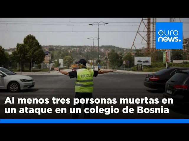 ⁣Al menos tres profesores muertos en un ataque en un colegio de Bosnia