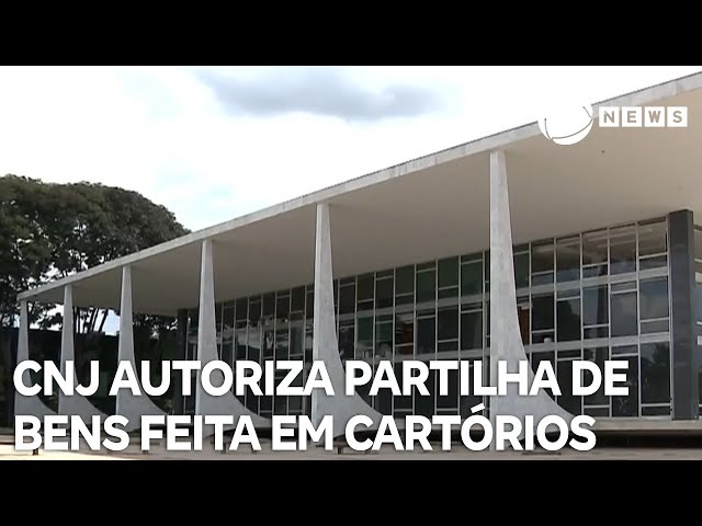 CNJ autoriza partilha de bens feita diretamente em cartório