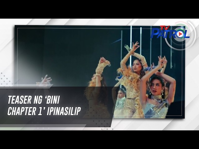 ⁣Teaser ng ‘BINI Chapter 1’ ipinasilip | TV Patrol