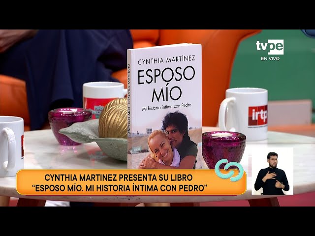 Cynthia Martínez presenta su libro "Esposo mío. Mi historia íntima con Pedro"