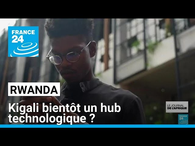 ⁣Au Rwanda, Kigali veut devenir un hub technologique • FRANCE 24