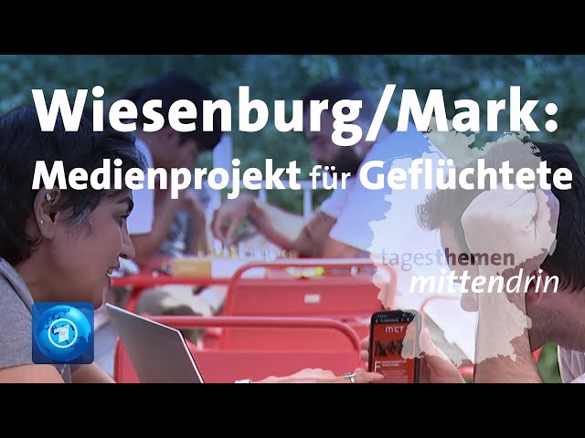 Wiesenburg/Mark: Medienprojekt für Geflüchtete | tagesthemen mittendrin