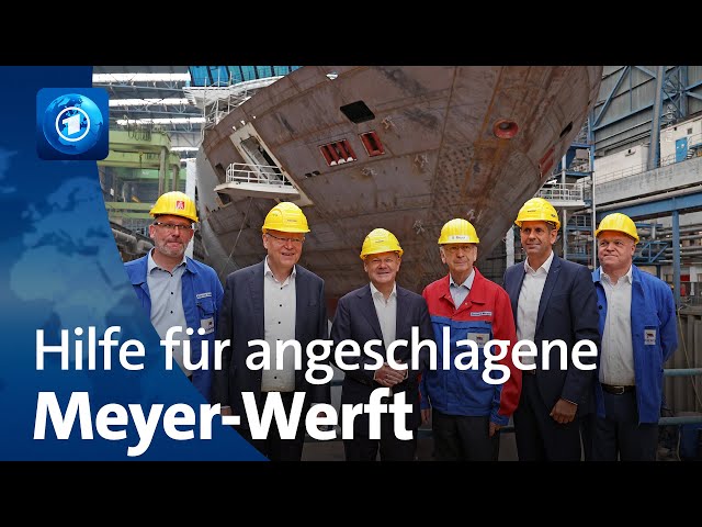 Bundeskanzler Scholz sagt angeschlagener Meyer-Werft Unterstützung zu