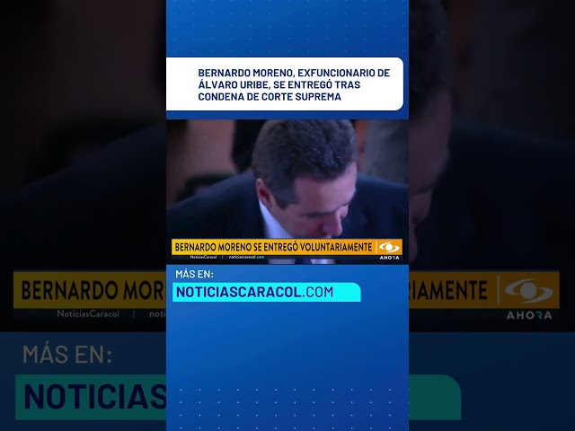 ⁣Bernardo Moreno, exfuncionario de Álvaro Uribe, se entregó tras condena de Corte Suprema