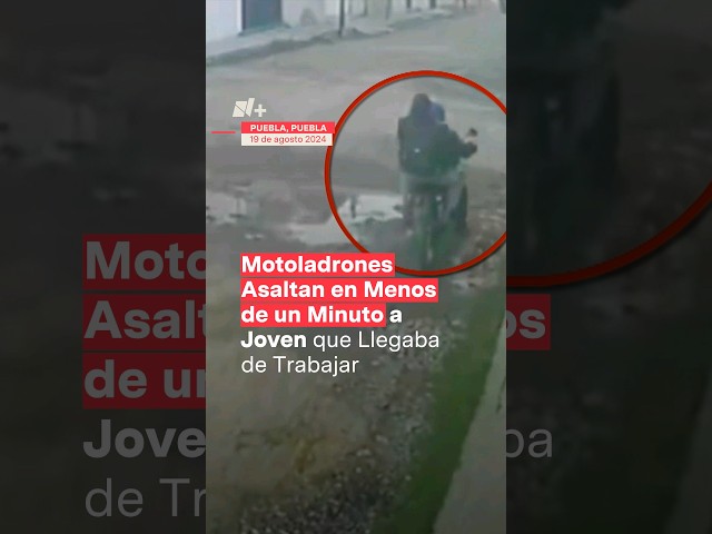 ⁣Motoladrones asaltan a joven que llegaba de trabajar #nmas #puebla #moto #shorts