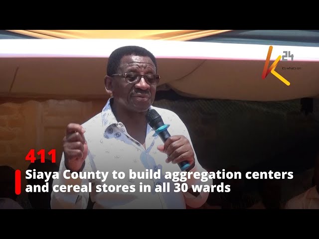 ⁣Siaya County to build aggregation centers and cereal stores in all 30 wards