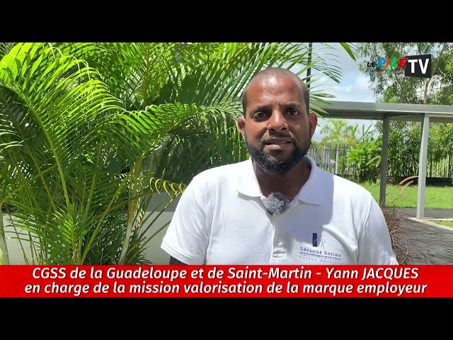 CGSS Guadeloupe/St-Martin - Yann JACQUES en charge de la mission valorisation de la marque employeur