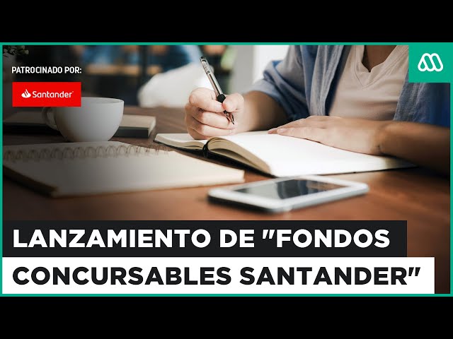 EN VIVO | Lanzamiento de "Fondos Concursables Santander"