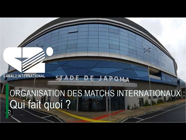 ⁣ORGANISATION DES MATCHS INTERNATIONAUX : Qui fait quoi ?