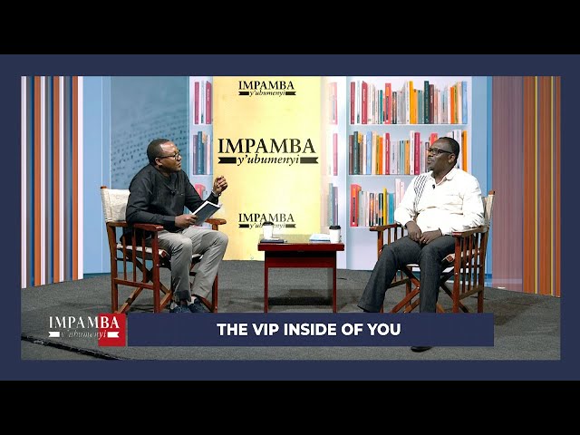 ⁣#IMPAMBA_Y’UBUMENYI: Byinshi ku gitabo ‘’The VIP inside of you’’ cy’umwanditsi Ruganirwa Richard