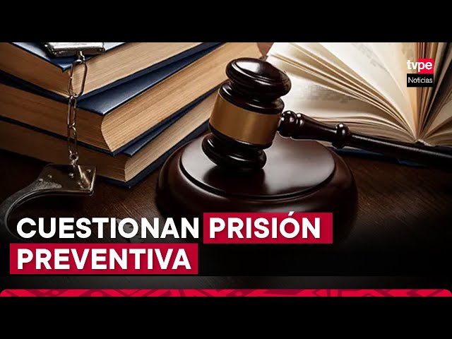 ⁣Prisión preventiva en Perú: ¿medida judicial debería limitarse?