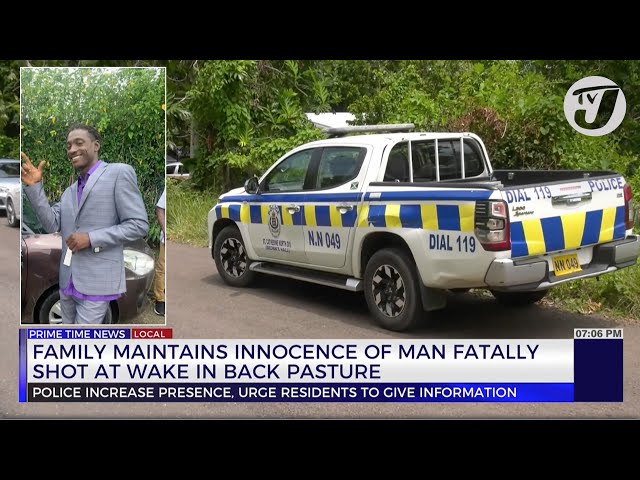 ⁣Family Maintains Innocence of Man Fatally Shot at Wake in Back Pasture | TVJ News