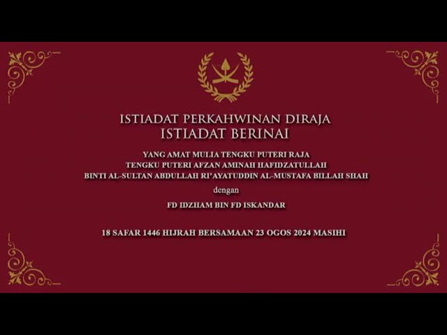 ⁣23 OGOS 2024 - ISTIADAT PERKAHWINAN DIRAJA - ISTIADAT BERINAI