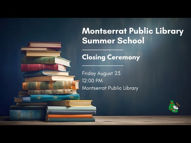 Montserrat Public Library Summer School Closing Ceremony August 23rd, 2024