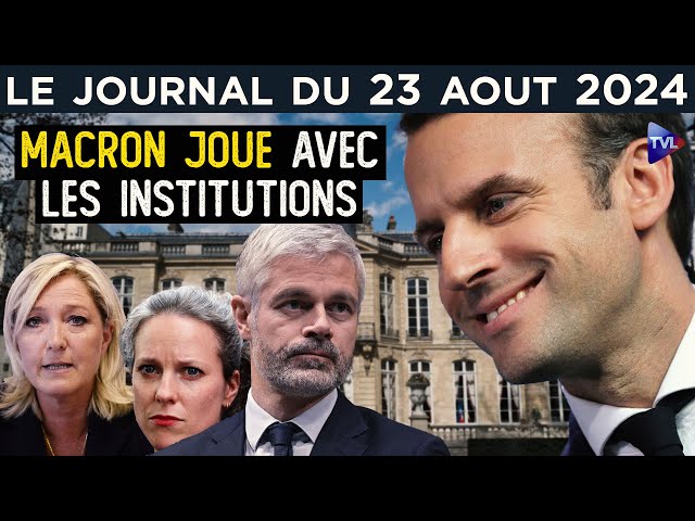 Crise politique : Macron joue avec les institutions - JT du vendredi 23 août 2024