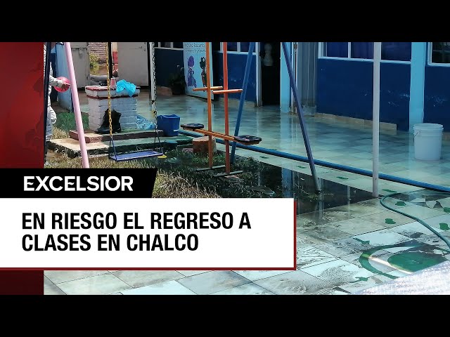 Tres escuelas de Chalco no tendrán inicio de clases por inundaciones