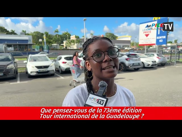 Que pensez-vous de la 73éme édition Tour international de la Guadeloupe ?