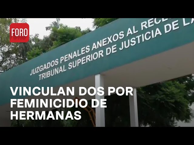 Vinculan a proceso a dos presuntos implicados en feminicidio de hermanas Venezolanas - Noticias MX