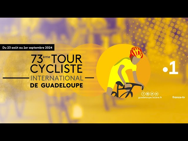  DIRECT :1ére étape du 73ème Tour cycliste international de la Guadeloupe