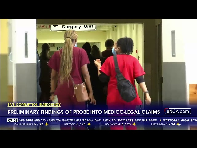 ⁣Preliminary findings of probe into medico legal claims