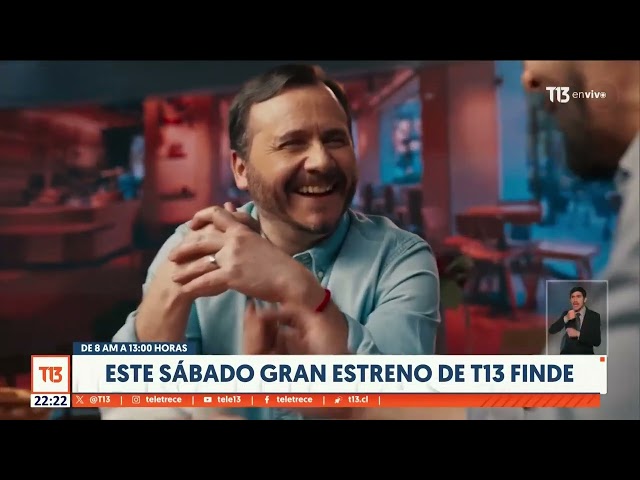 Este sábado gran estreno de T13 Finde