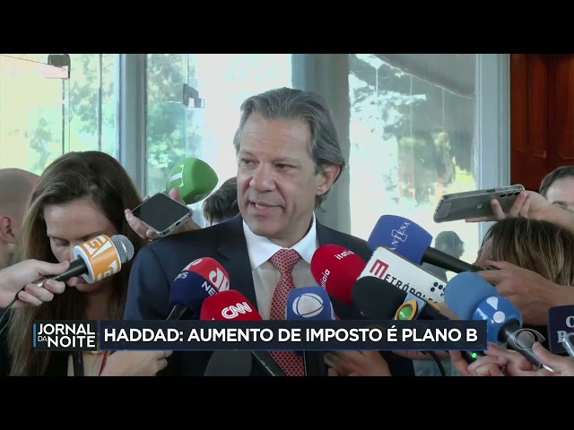 ⁣Haddad diz que aumento de imposto é plano B