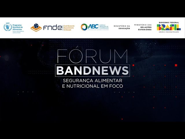 Fórum BandNews TV - Segurança Alimentar e Nutricional