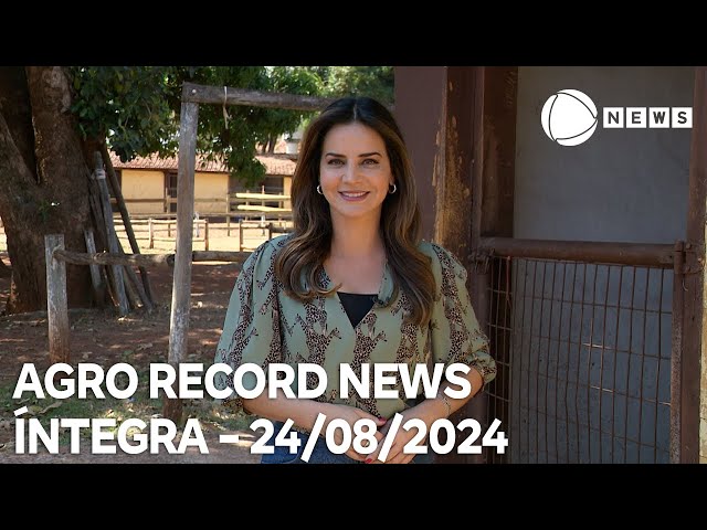 Agro Record News - 24/08/2024