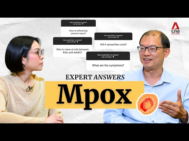 Mpox: How dangerous is the new variant? | Expert Answers | CNA Explains